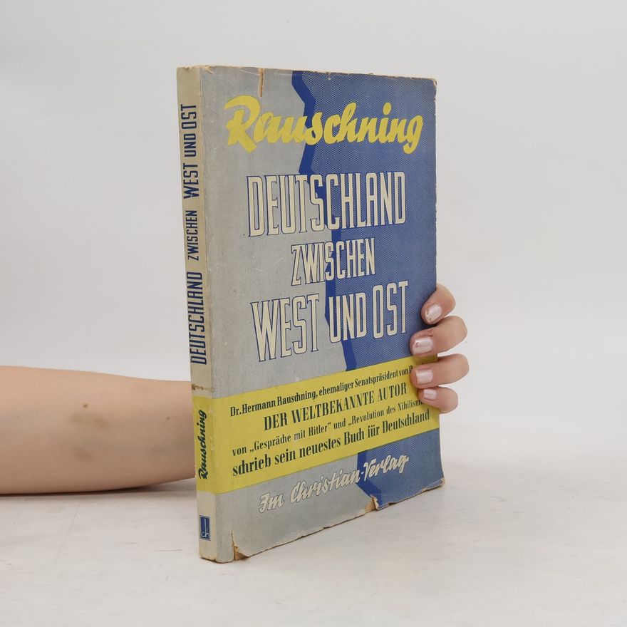 Hermann Rauschning Deutschland zwischen West und Ost