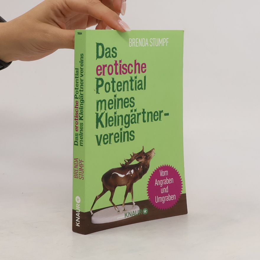 Brenda Stumpf Das erotische Potential meines Kleingärtnervereins