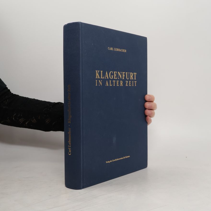 Carl Lebmacher Klagenfurt in alter Zeit