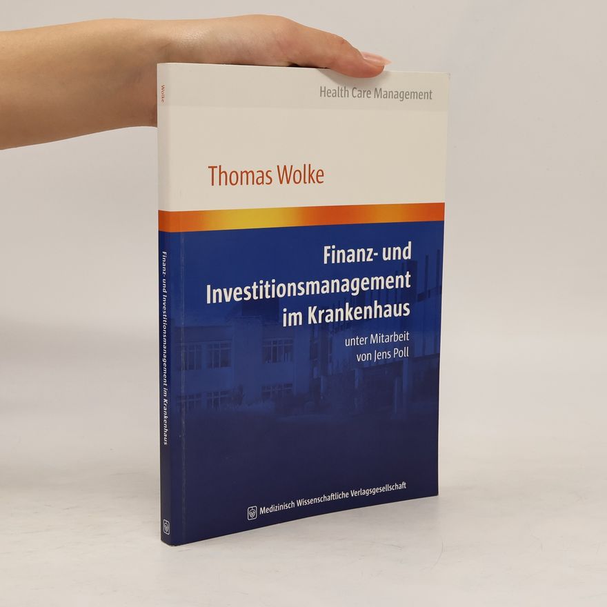 Thomas Wolke Finanz- und Investitionsmanagement im Krankenhaus