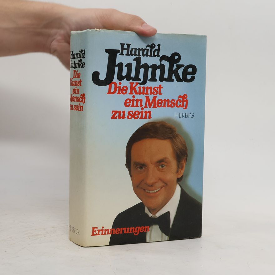 Harald Juhnke Die Kunst, ein Mensch zu sein