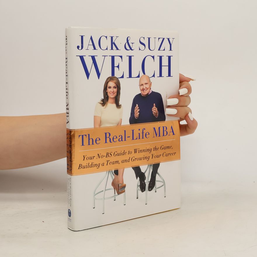 Jack Welch The Real-Life MBA