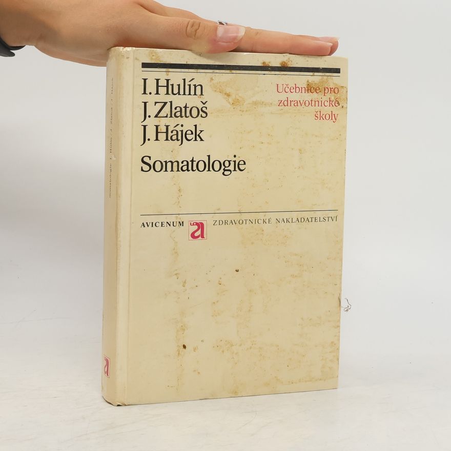 J. Zlatoš Somatologie. Učebnice pro zdravotnické školy