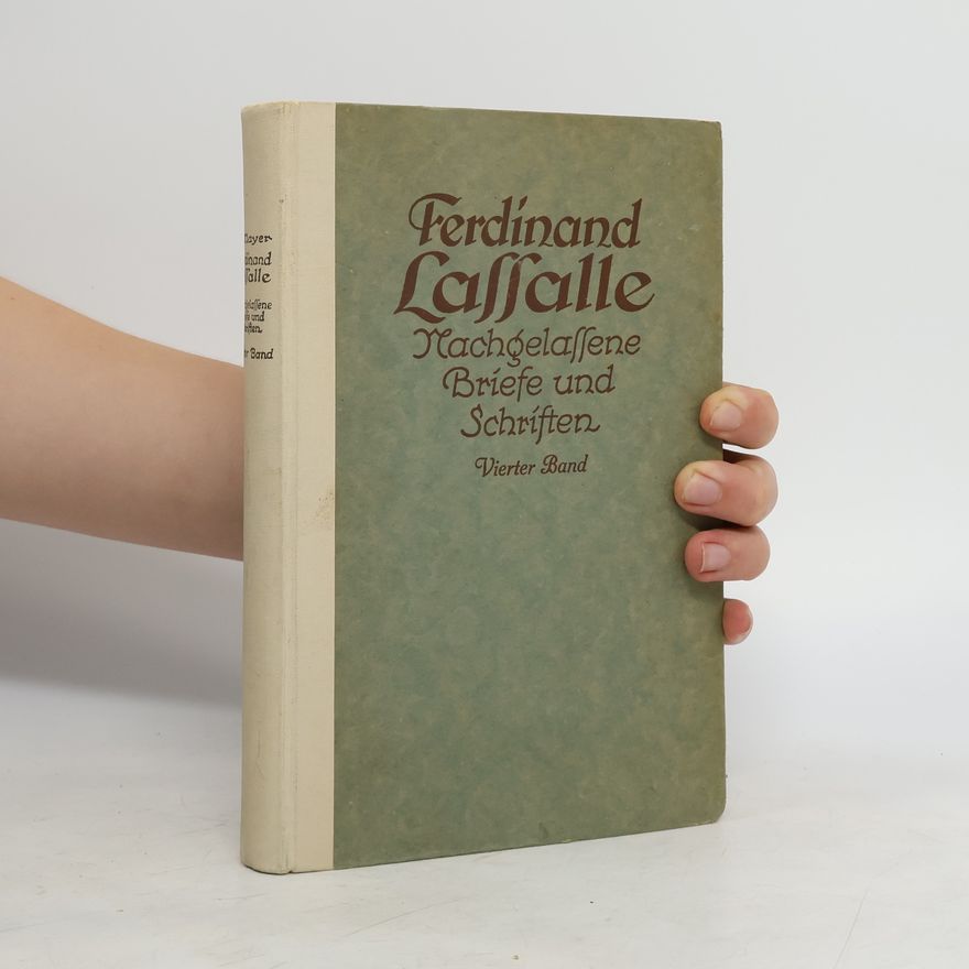 Ferdinand Lassalle Nachgelassene Briefe und Schriften. Vierter Band