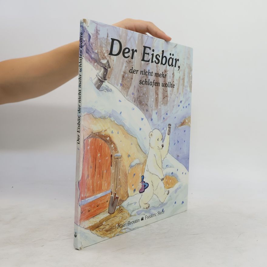 Alain Broutin Der Eisbär, der nicht mehr schlafen wollte ; eine Geschichte