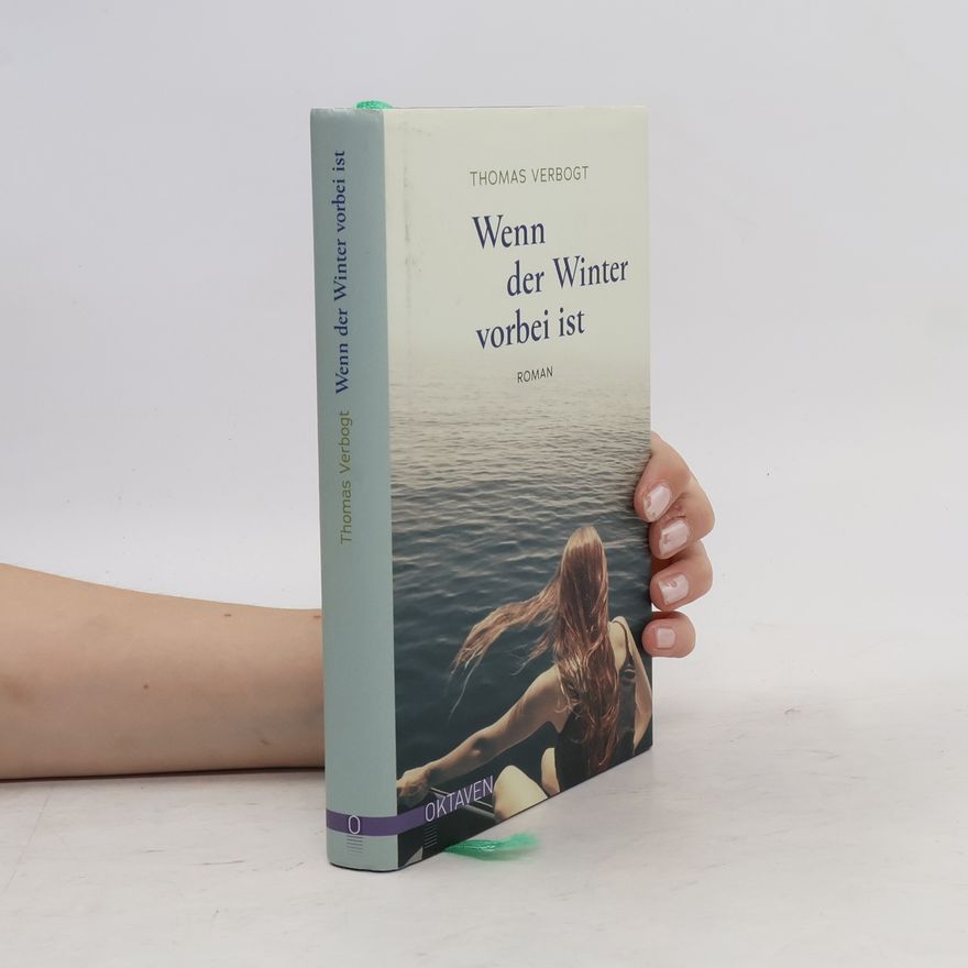 Thomas Verbogt Wenn der Winter vorbei ist