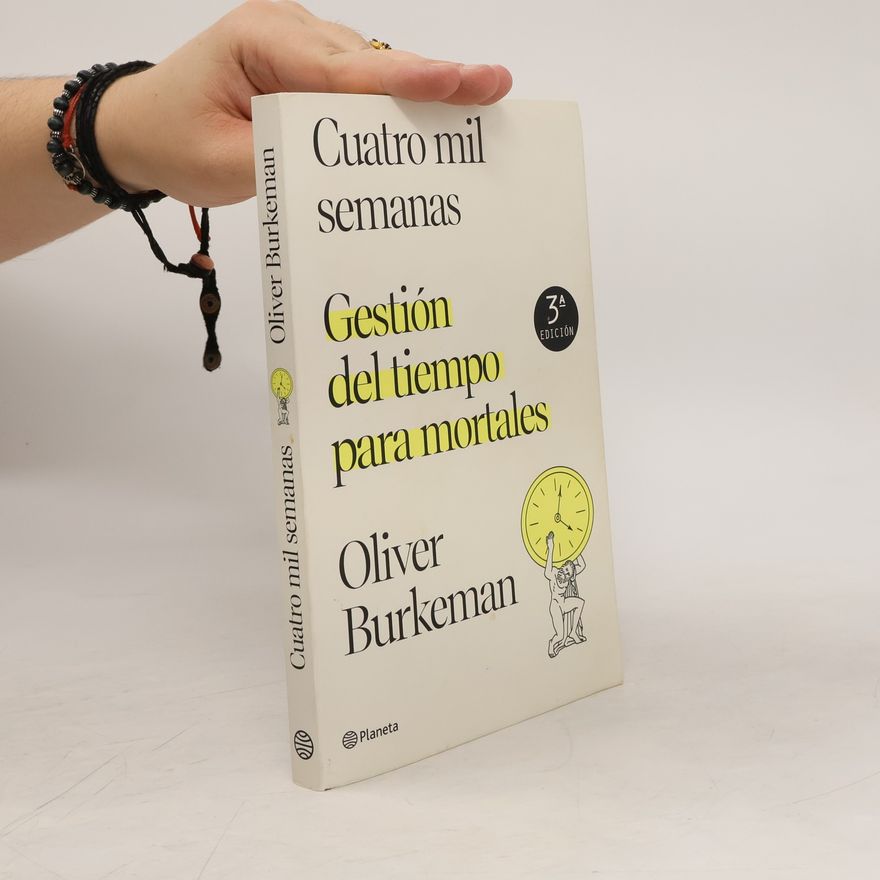 Oliver Burkeman Cuatro mil semanas