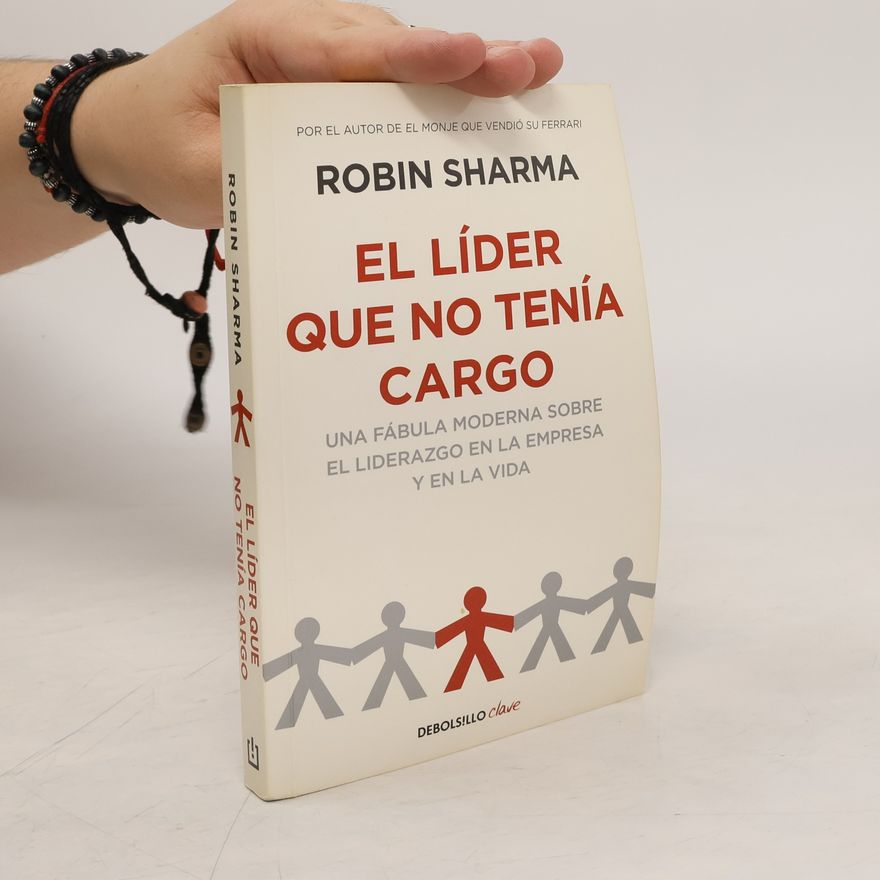 Robin Sharma El líder que no tenía cargo