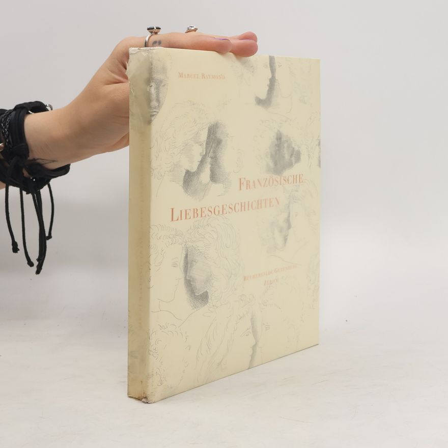 Marcel F. Raymond Französische Liebesgeschichten
