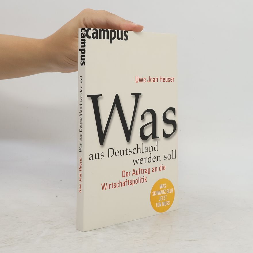 Uwe Jean Heuser Was aus Deutschland werden soll