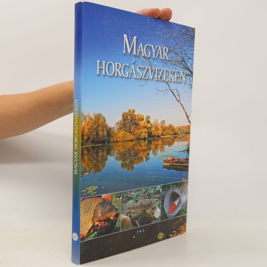Collectif d'auteurs Magyar Horgászvizeken