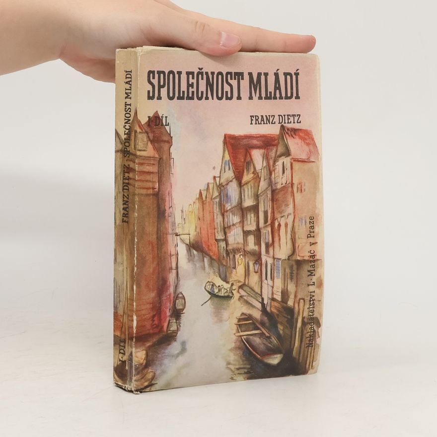 Franz Dietz Společnost mládí. Díl 1.