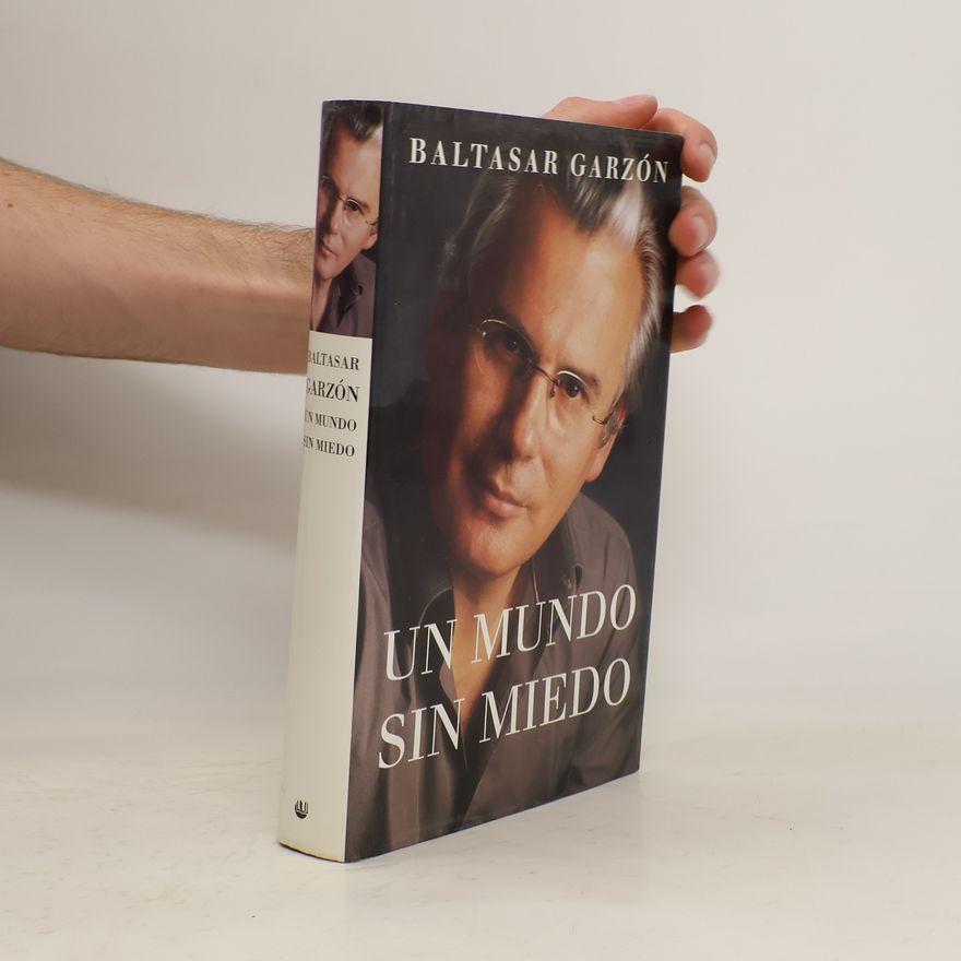 Baltasar Garzón Un mundo sin miedo