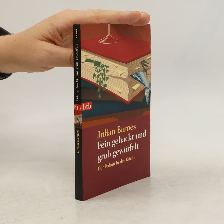 Julian Barnes Fein gehackt und grob gewürfelt