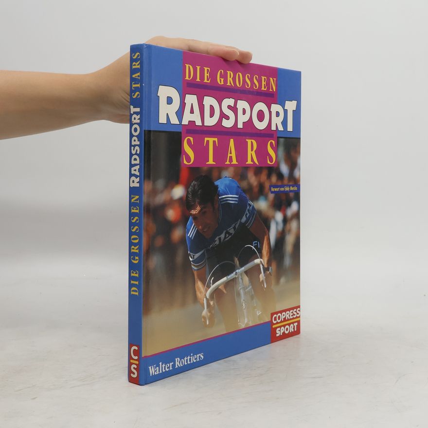Walter Rottiers Die grossen Radsport-Stars