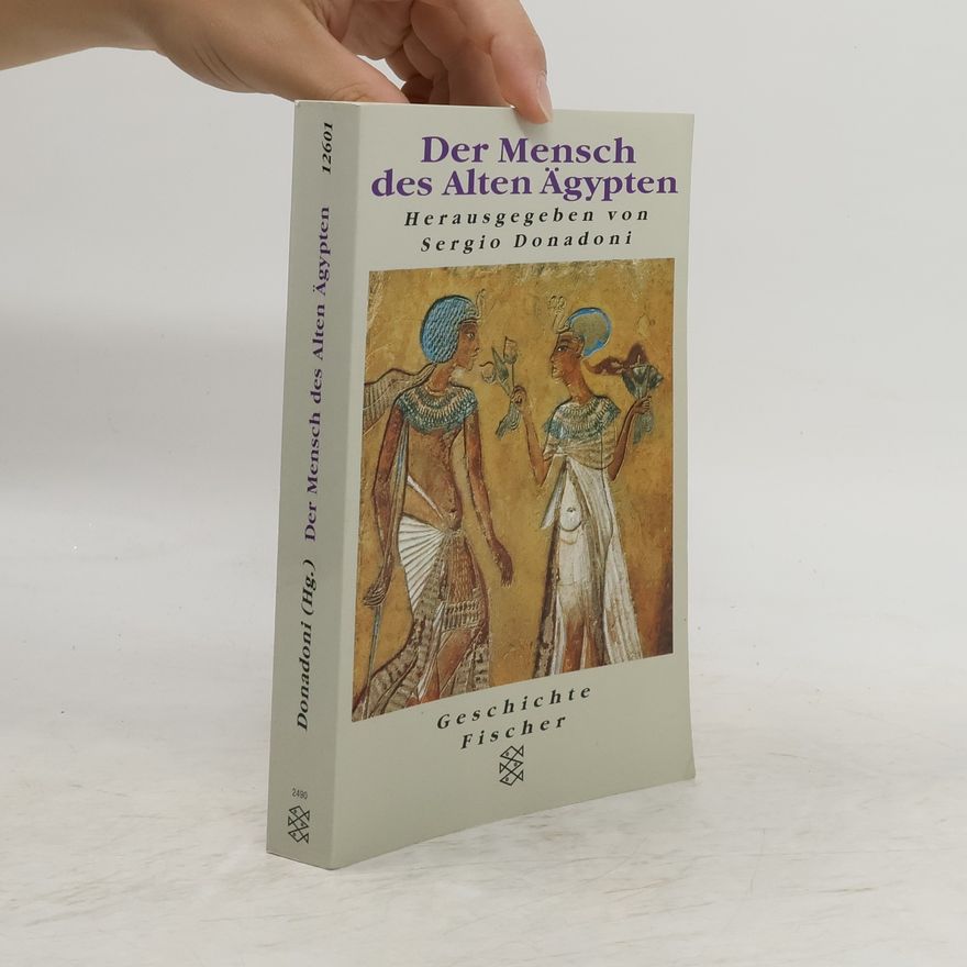Sergio Donadoni Der Mensch des Alten Ägypten