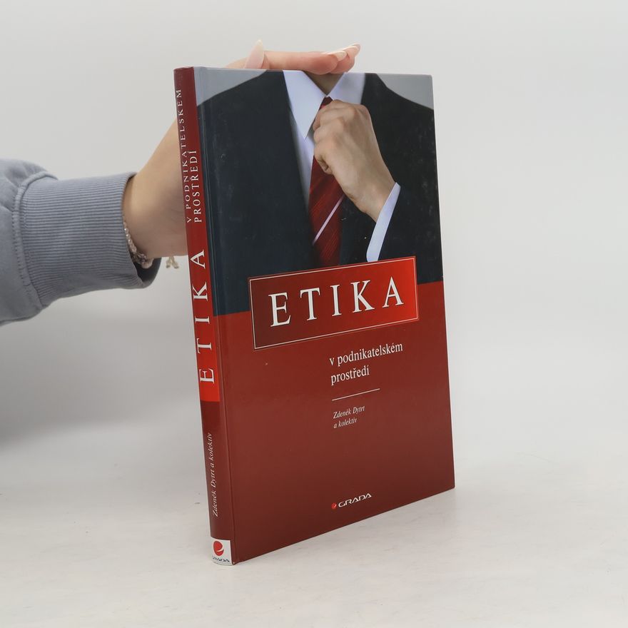Zdeněk Dytrt Etika v podnikatelském prostředí