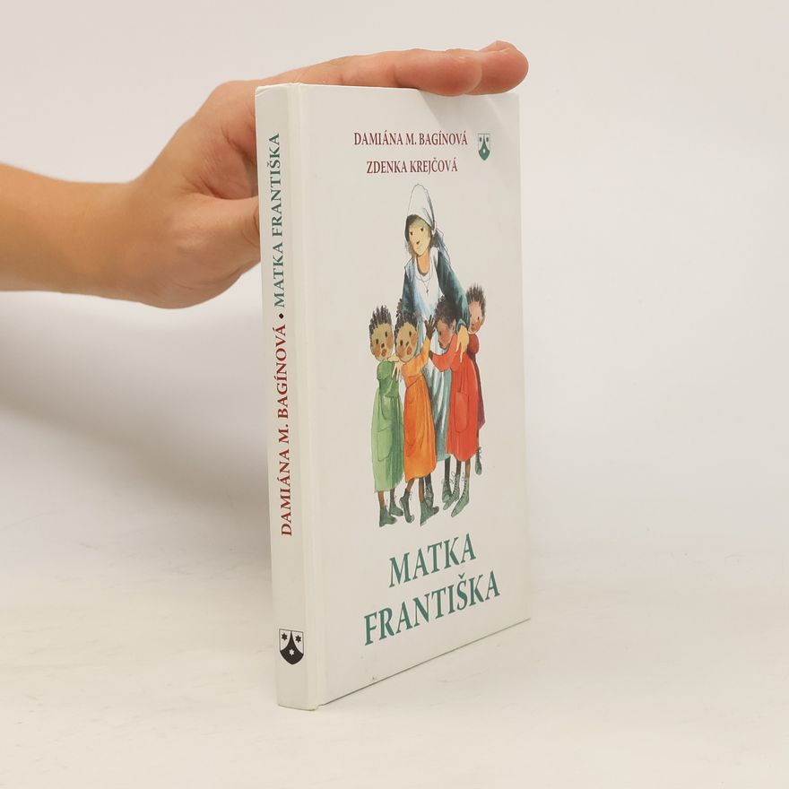 Damiána M. Bagínová Matka Františka