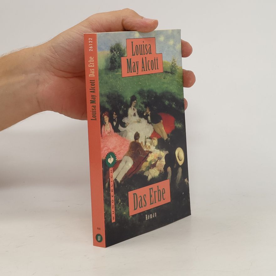 Louisa May Alcott Das Erbe. Roman. Dtsch. v. Gesine Strembel