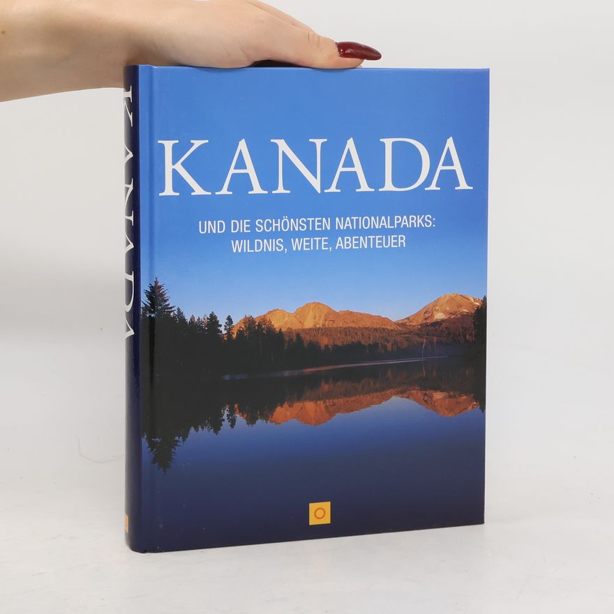 Various authors Kanada und die schönsten Nationalparks in Kanada
