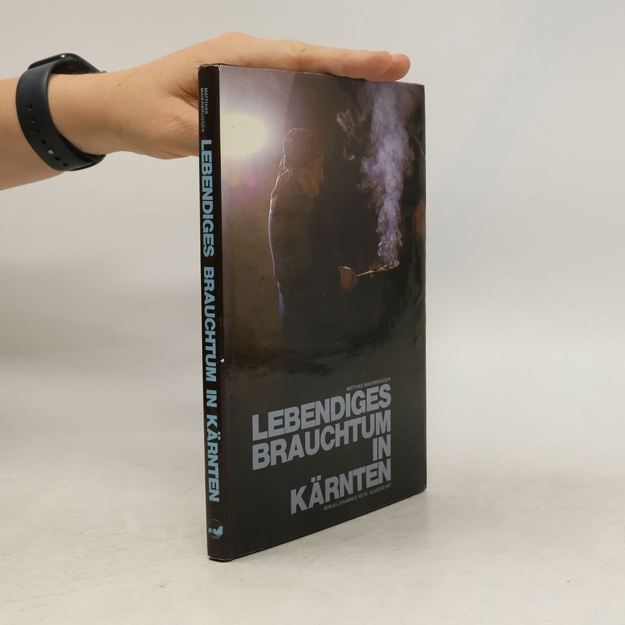 Matthias Maierbrugger Lebendiges Brauchtum in Kärnten