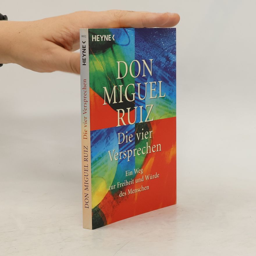 Don Miguel Ruiz Die vier Versprechen