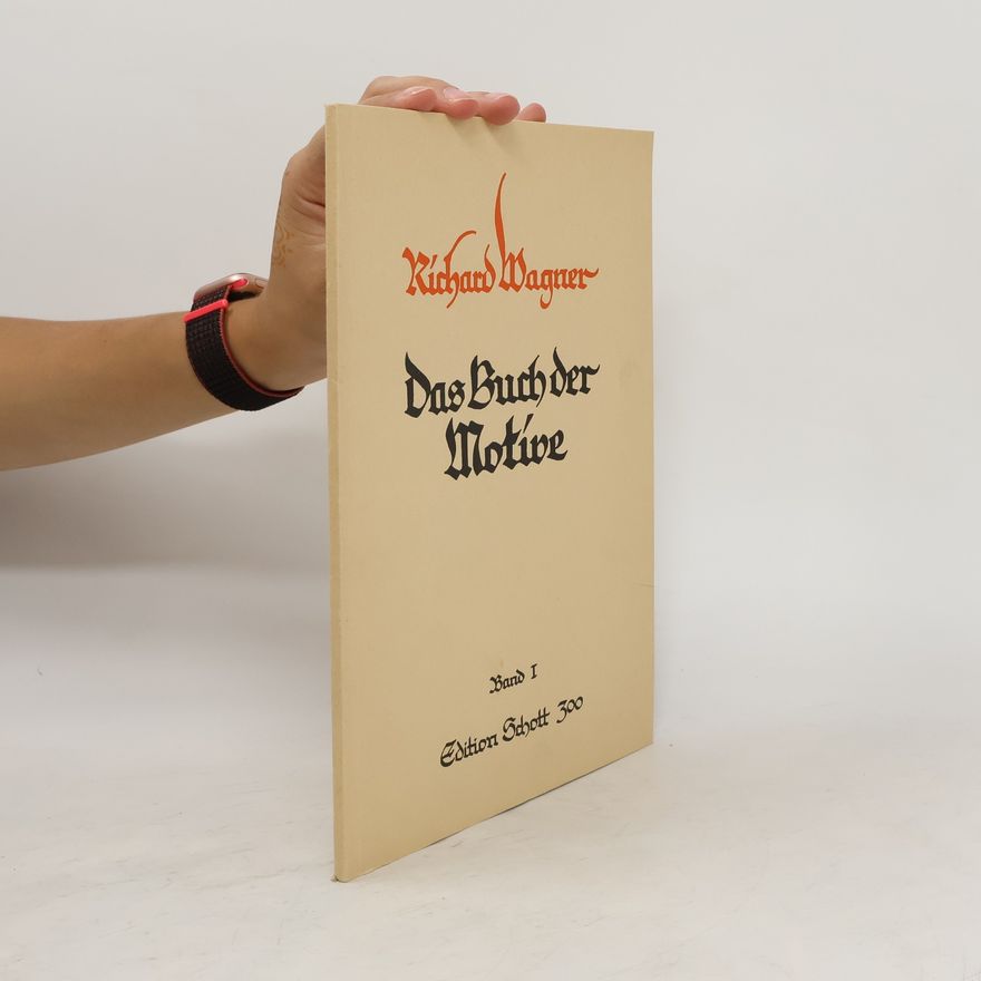 Richard Wagner Das Buch der Motive. Band 1.