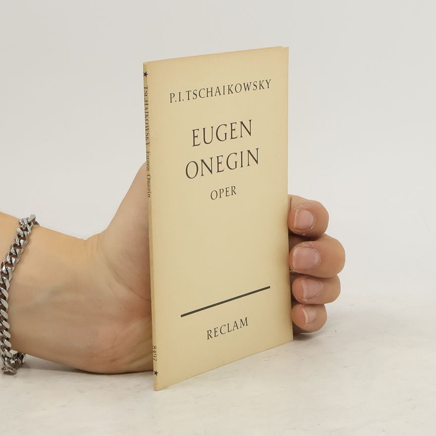 Peter Ilyich Tchaikovsky Eugen Onegin