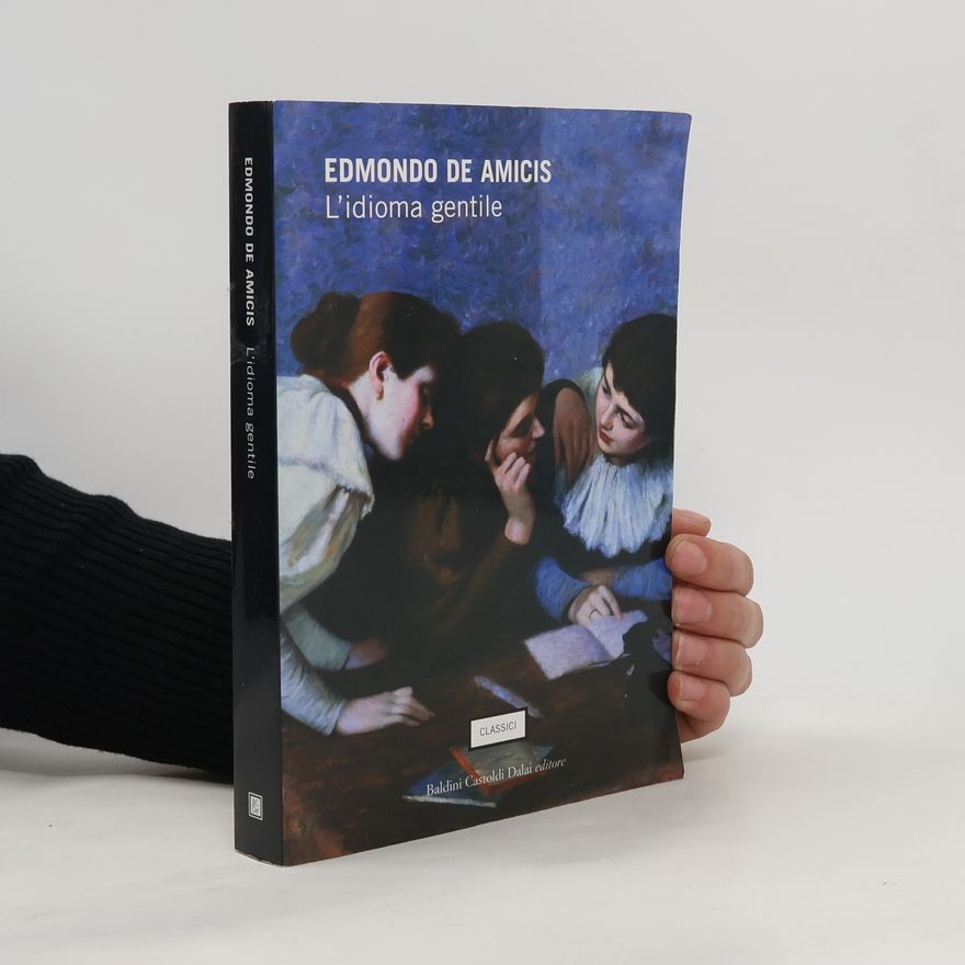 Edmondo de Amicis Classici: L'idioma gentile