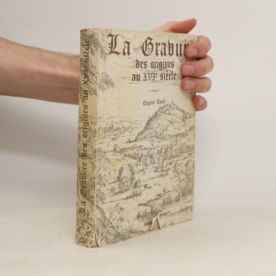 Eugène Rouir Le Gravure, des origines au XVIe siècle