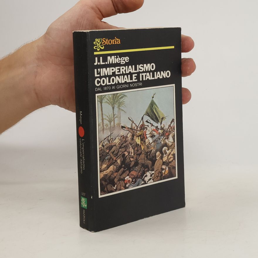 Jean Louis Miège L'imperialismo Coloniale Italiano dal 1870 ai giorni nostri