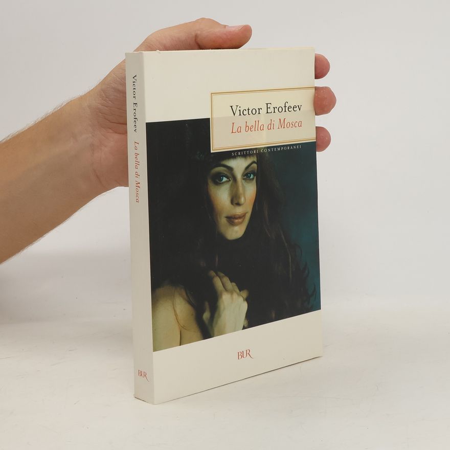 Viktor Vladimirovič Jerofejev Scrittori Contemporanei: La bella di Mosca