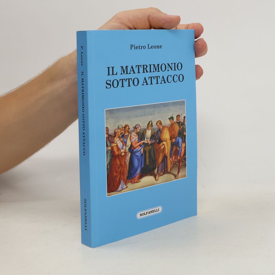 Pietro Leone Il matrimonio sotto attacco