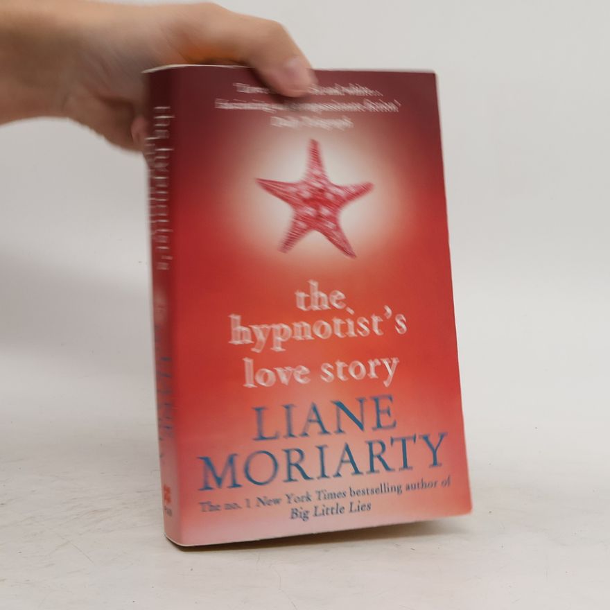 Liane Moriarty The Hypnotist's Love Story
