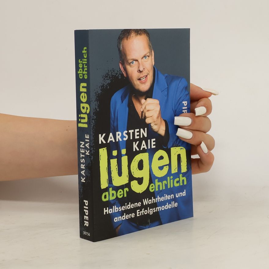 Karsten Kaie Lügen, aber ehrlich