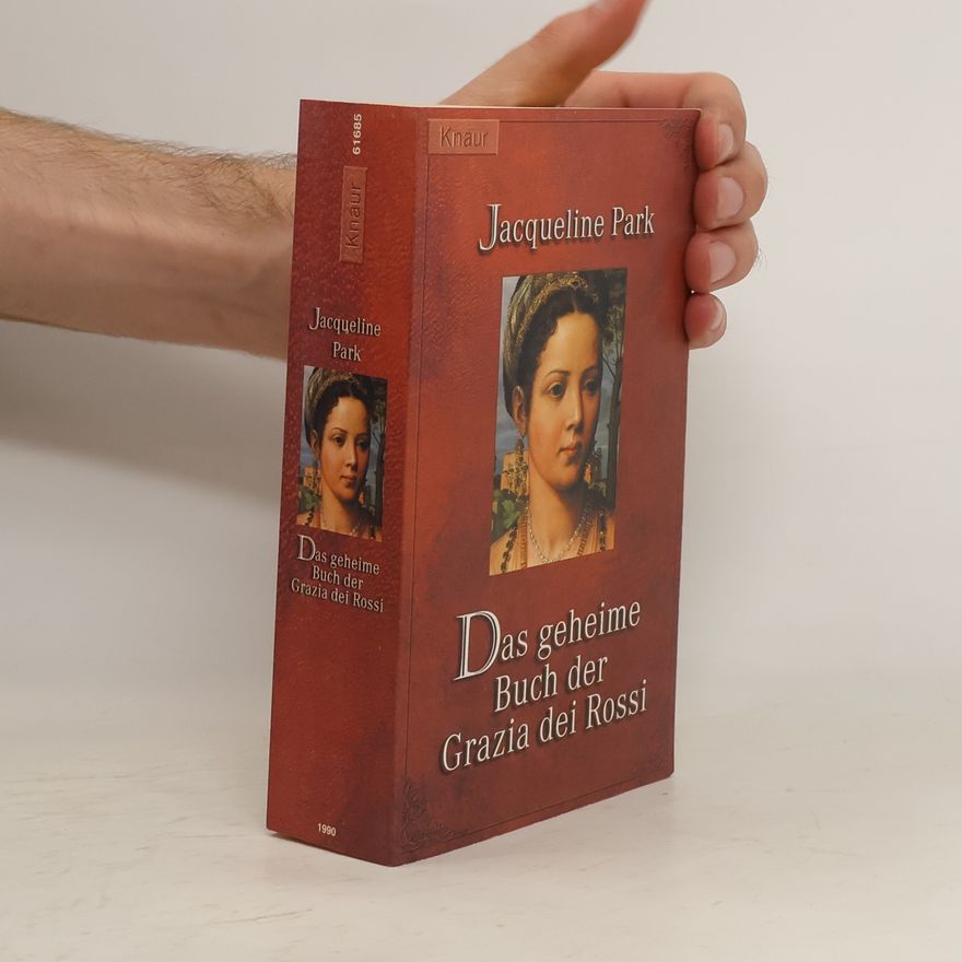 Jacqueline Park Das geheime Buch der Grazia dei Rossi