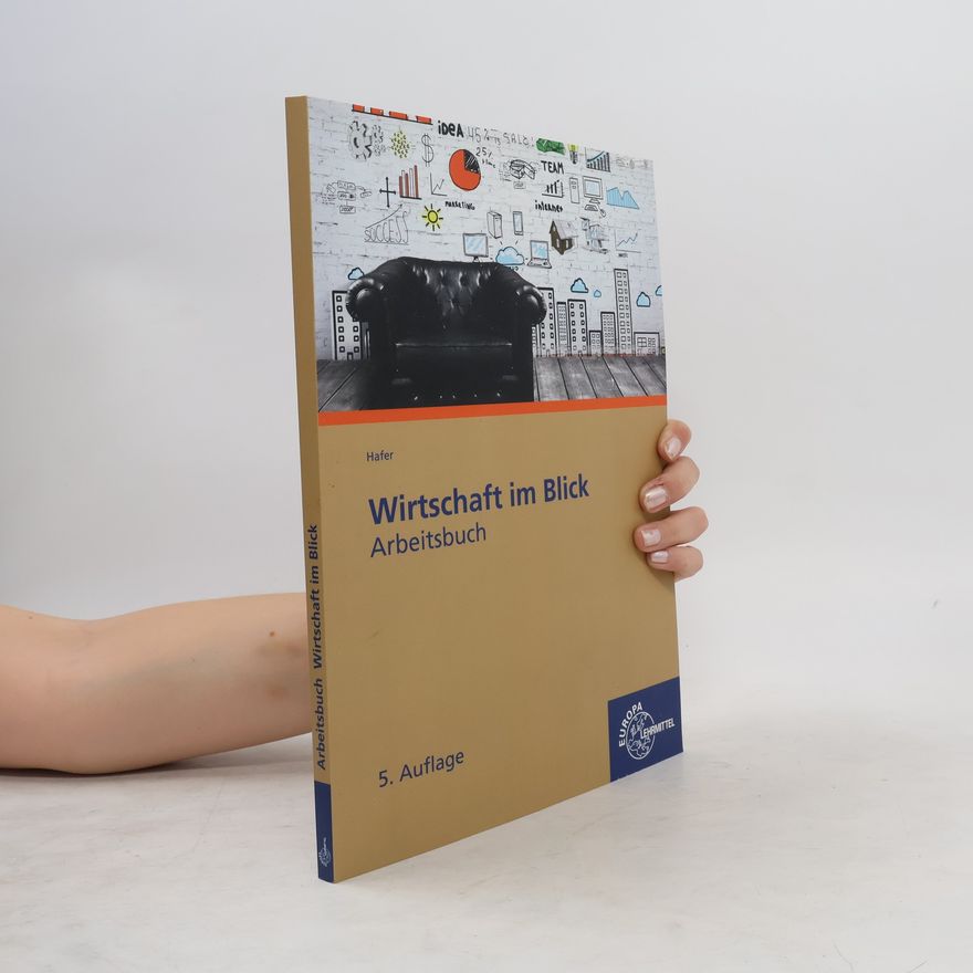 Wolfgang Hafer Wirtschaft im Blick - Arbeitsbuch