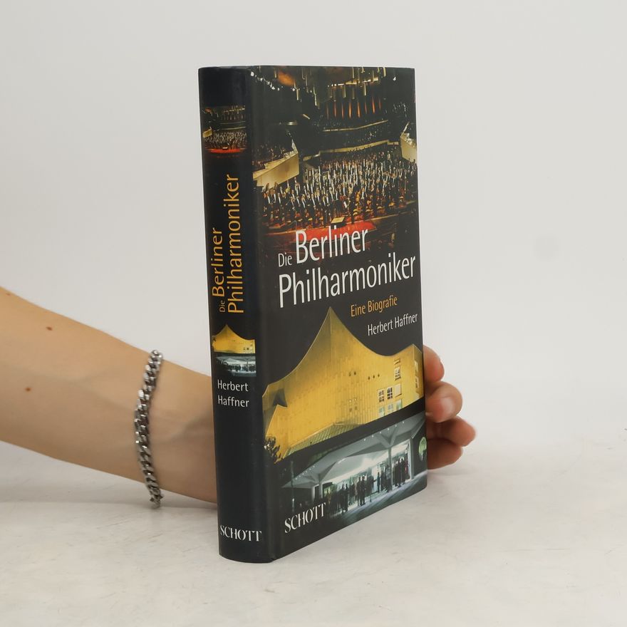 Herbert Haffner Die Berliner Philharmoniker