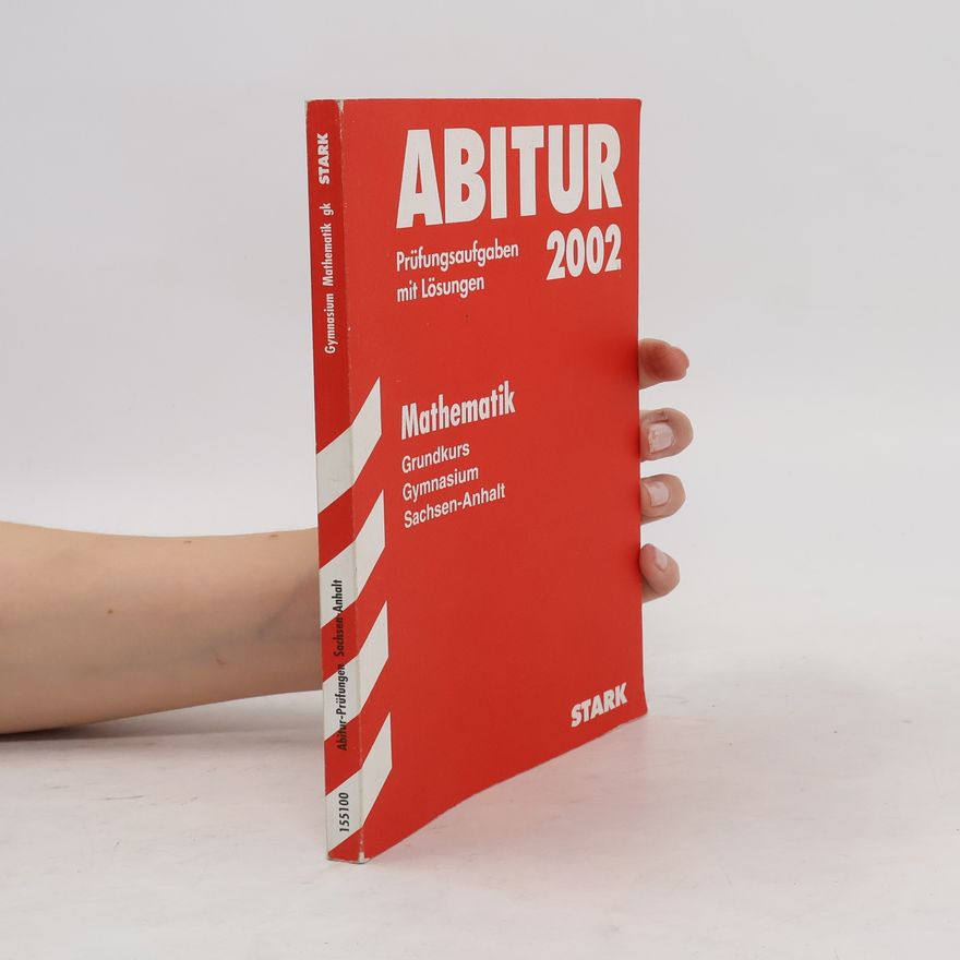 Kolektív autorov Abitur 2009, Mathematik Grundkursniveau, Gymnasium Sachsen-Anhalt