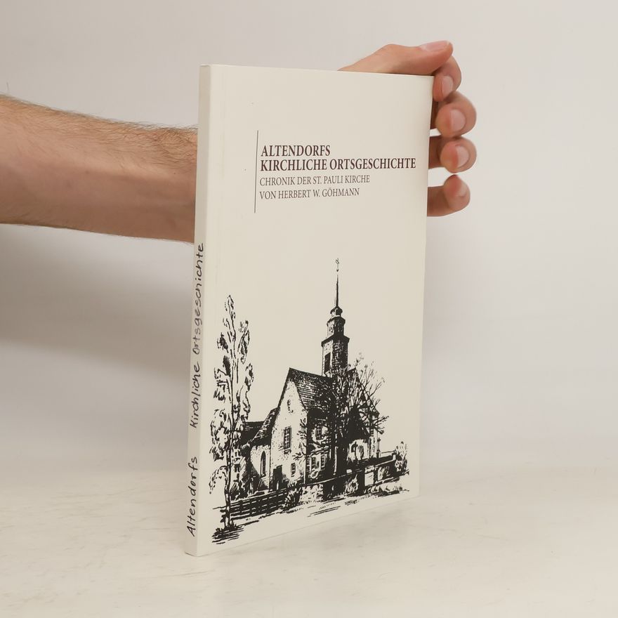 Herbert W. Göhmann Altendorfs kirchliche Ortsgeschichte