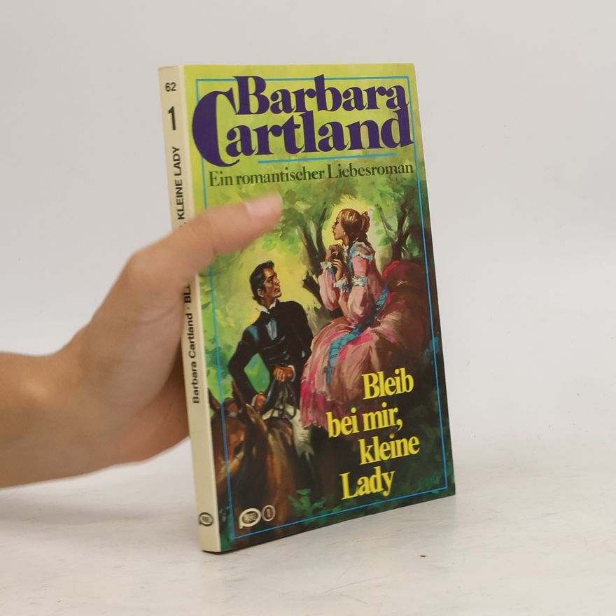 Barbara Cartland Bleib bei mir, kleine Lady