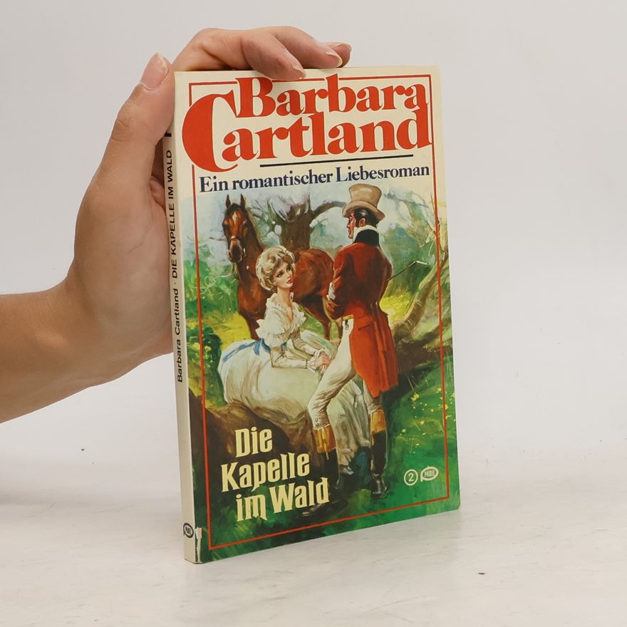Barbara Cartland Die Kapelle im Wald