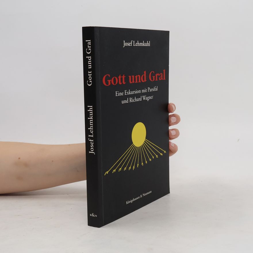 Josef Lehmkuhl Gott und Gral