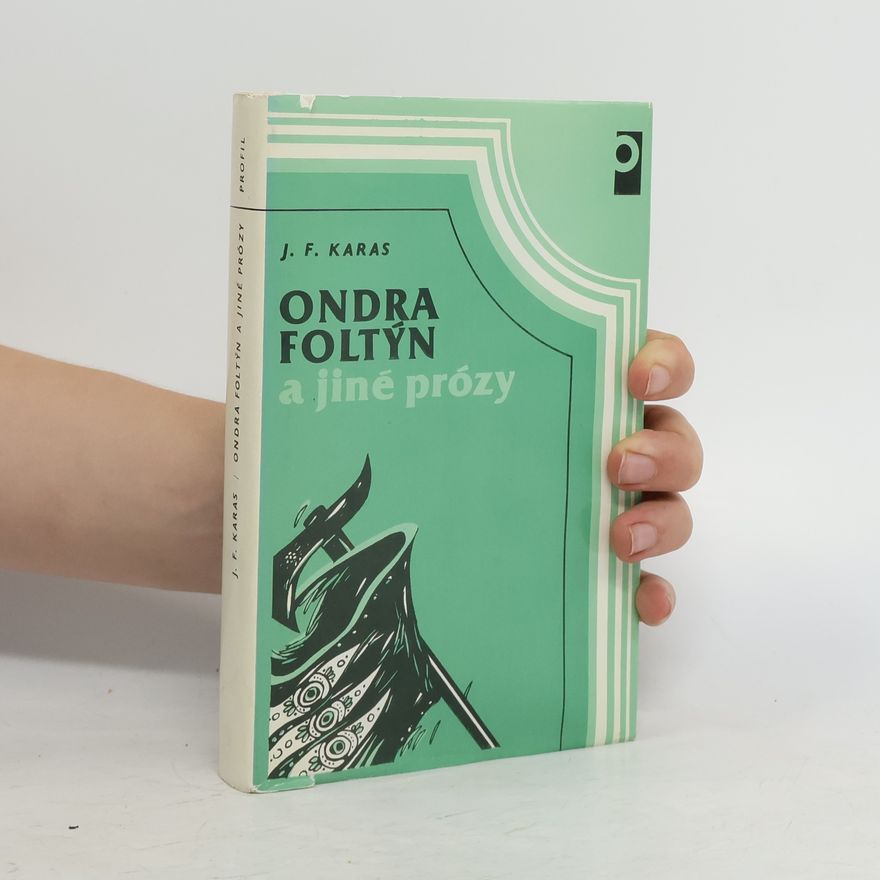 Josef František Karas Ondra Foltýn a jiné prózy