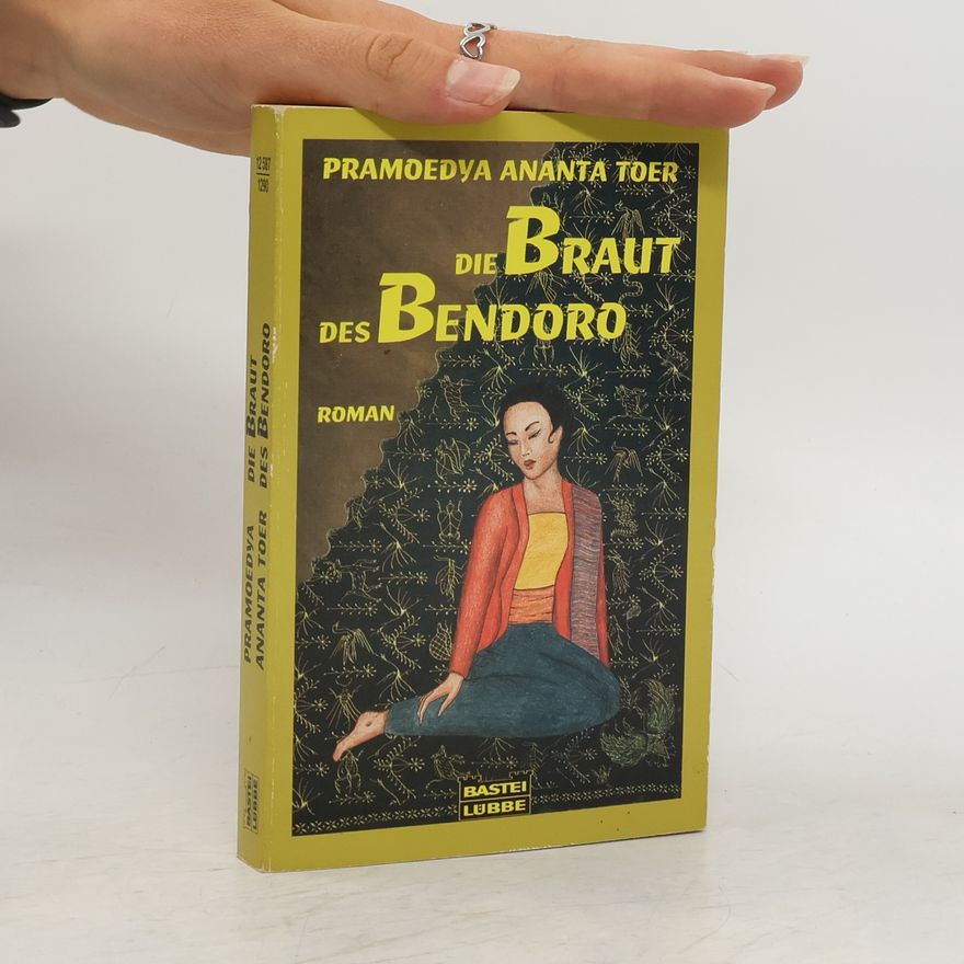 Pramoedya Ananta Toer Die Braut des Bendoro