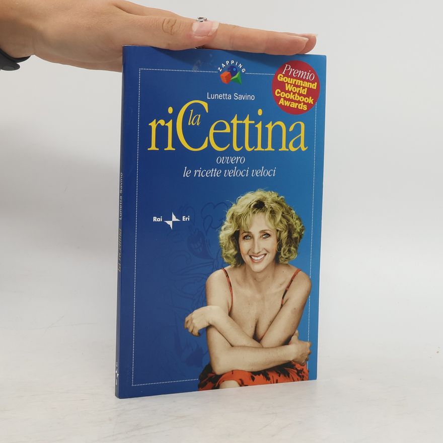 Lunetta Savino La riCettina. Ovvero le ricette veloci veloci