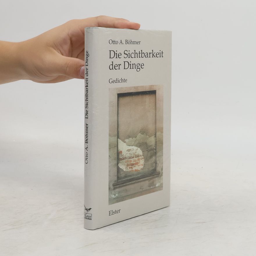 Otto A. Böhmer Die Sichtbarkeit der Dinge