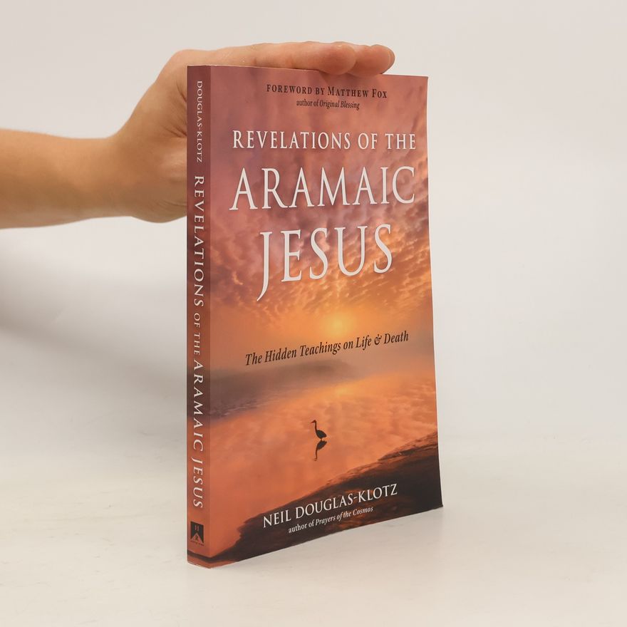 Neil Douglas-Klotz Revelations of the Aramaic Jesus