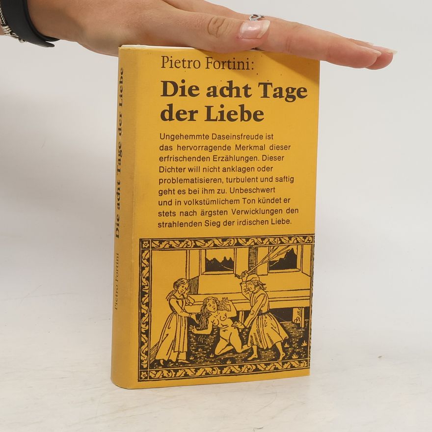 Pietro Fortini Die acht Tage der Liebe
