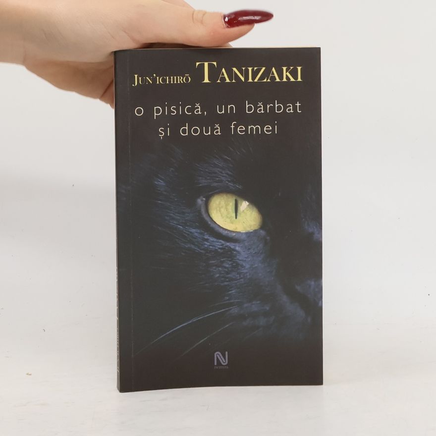 Jun'ichirō Tanizaki O pisică, un bărbat și două femei